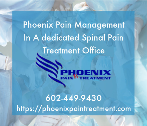 graphic stating Phoenix-Pain-Management-In-A-dedicated-Spinal-Pain-Treatment-Office